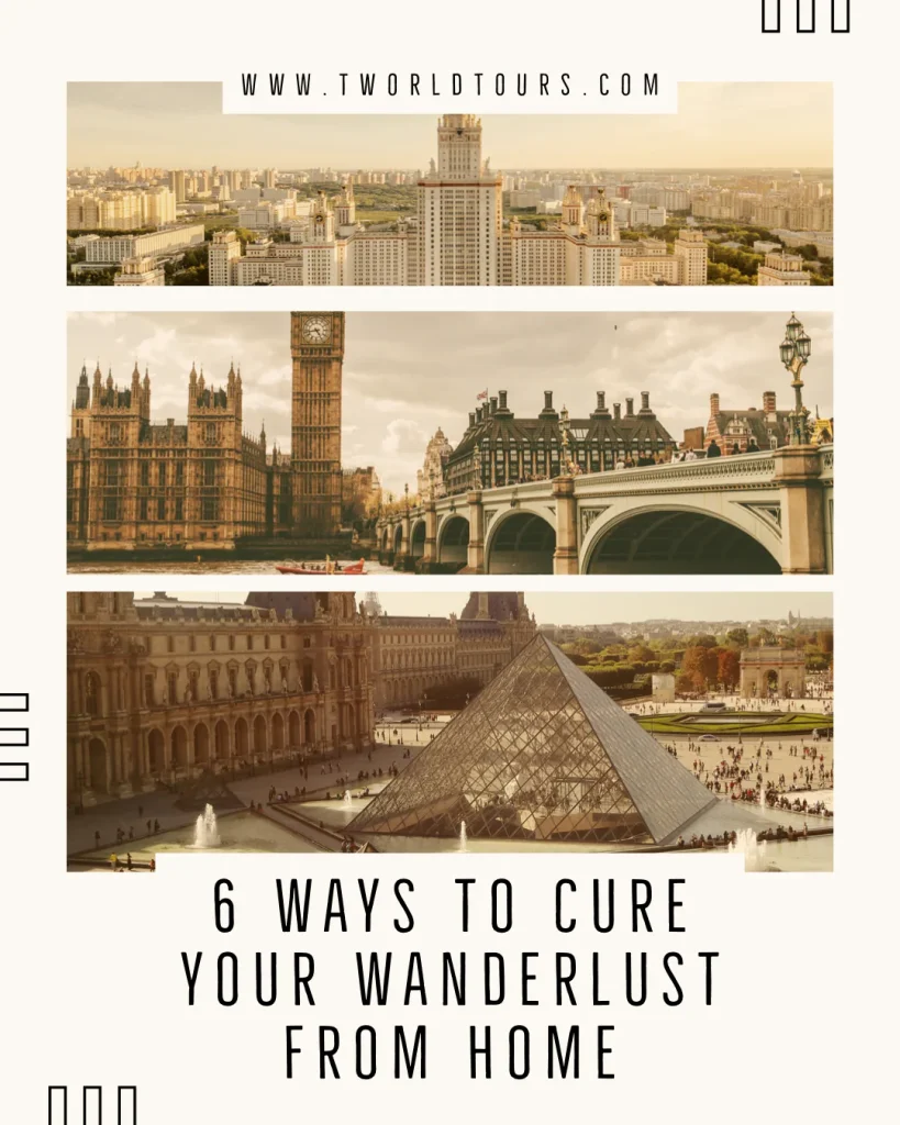 6 Ways To Cure Your Wanderlust From Home
