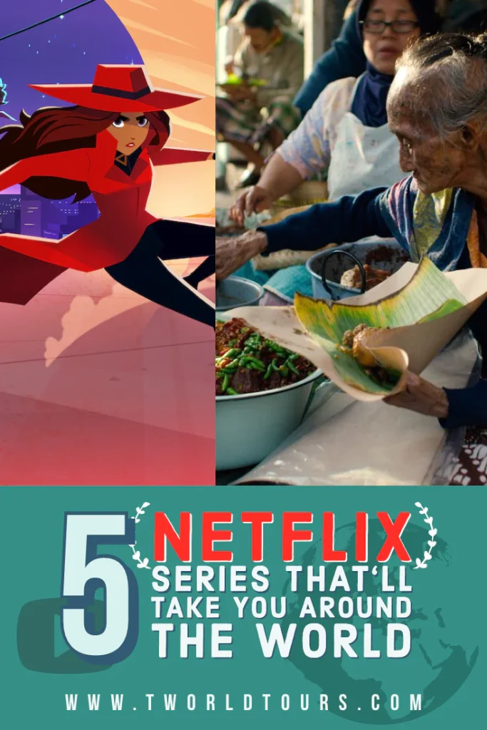 5 Netflix Series That Will Take You Around the World